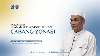SOSIALISASI UJIAN MASUK PONDOK LIRBOYO CABANG ZONASI Oleh : KH. Athoillah Sholahuddin Anwar