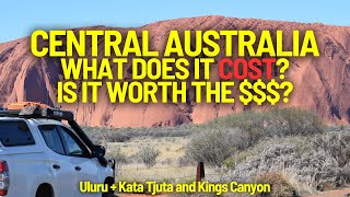 🏜️IS CENTRAL AUSTRALIA WORTH THE MONEY? Uluru, Kata Tjuta and Kings Canyon. All prices explained 💵