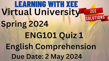 ENG101 English Comprehension Quiz 1 Spring 2024 Virtual University of Pakistan