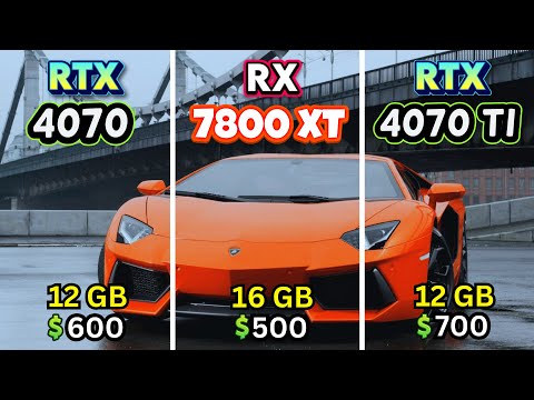 RX 7800 XT vs RTX 4070 vs RTX 4070 Ti - Choosing the Ultimate GPU