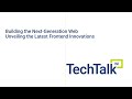 TechTalk vom 16.08.23: Building the next generation Web - Unveiling the Latest Frontend Innovations