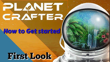 The Planet Crafter, How to get started, #Gameplay Episode 1