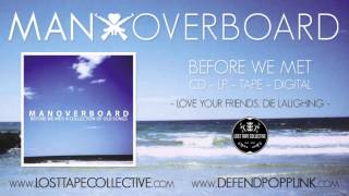 Video thumbnail of "Man Overboard - Love Your Friends, Die Laughing"