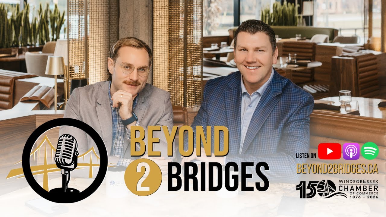 Launching Beyond 2 Bridges: Business, Arts, and Windsor-Essex | Episode 1