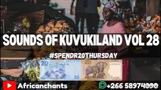 Sounds of KUVUKILAND vol 28 [SpendR20Thursday] Africanchants