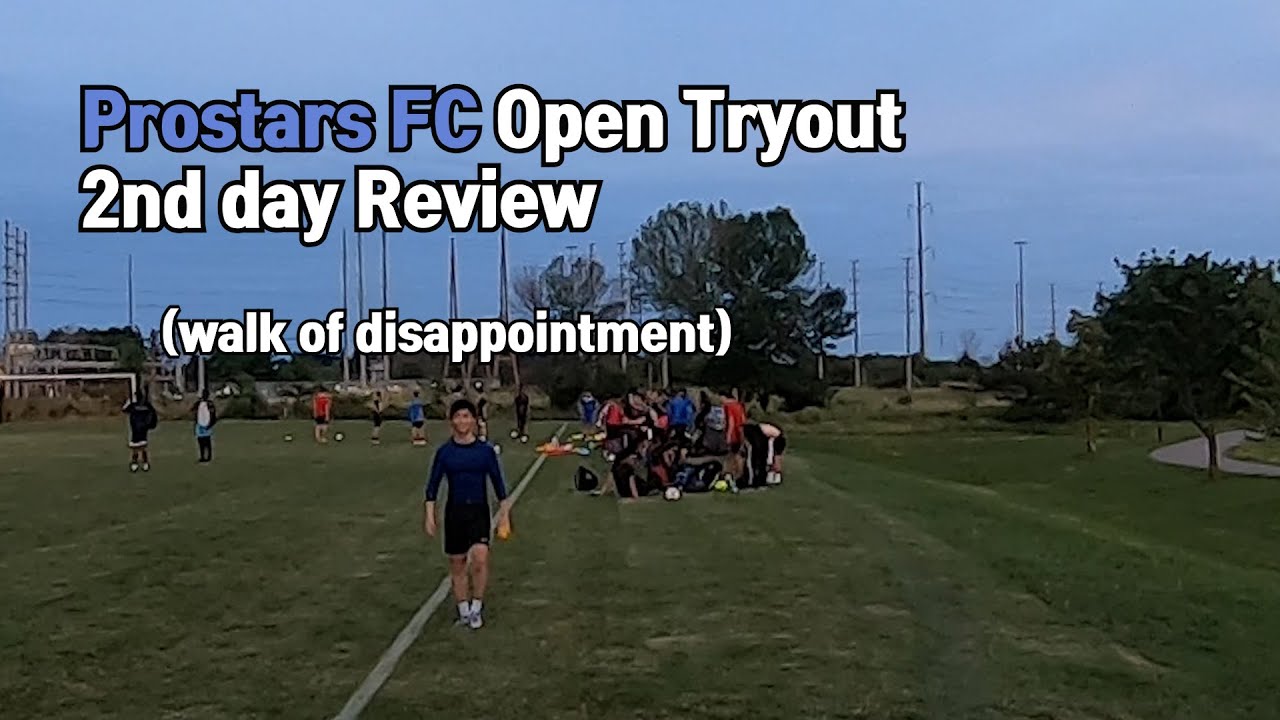 (2/2) Prostars FC Open Tryout 2nd day Review / TRYOUT REVIEWER