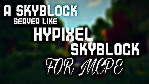 A SKYBLOCK SERVER LIKE HYPIXEL SKYBLOCK FOR MINECRAFT PE !! MS GAMER |