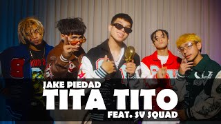 Jake P - TITA TITO (feat. Kxle, Lucio, JSE Morningstar, M$TRYO)