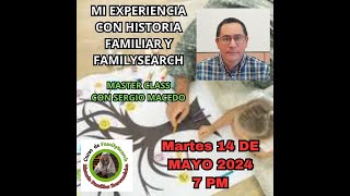 CURSO DE FAMILYSEARCH MASTERCLASS OBPO. SERGIO MACEDO 14 MAYO 2024