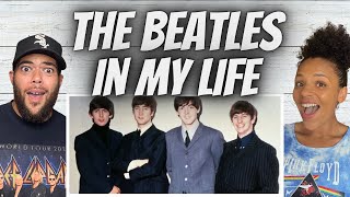 MEMORY LANE!| FIRST TIME HEARING The Beatles - In My Life REACTION