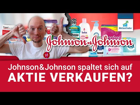 Johnson & Johnson spaltet sich auf - Aktie verkaufen?