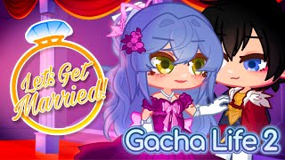 Let’s Get Married ✨ // Gacha Life 2 Mini Movie // Sunflower // GL2MM