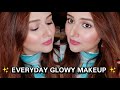 EVERYDAY GLOWY MAKEUP ROUTINE | UNDER 10 MINUTES