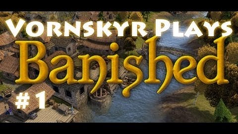 Banished Part 1 - Getting Started