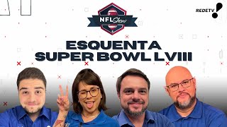 NFL Show Podcast | Esquenta Super Bowl LVIII | EP 001