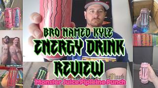 Bro named Kyle tries Monster Juice Pipeline Punch