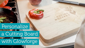 Personalize a Cutting Board with Glowforge