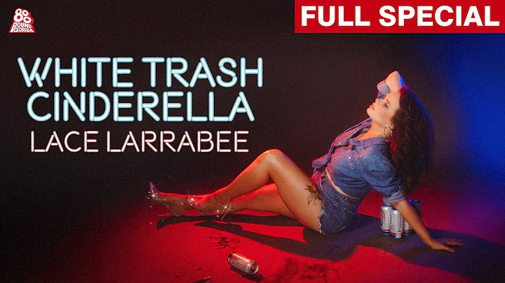 Lace Larrabee | White Trash Cinderella (Full Comed...