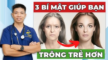 3 Bí Mật Trẻ Hóa Da Giúp Bạn Trẻ Hơn Nhiều So Với Độ Tuổi | Dr Ngọc