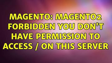 Magento: Magento2 Forbidden You don