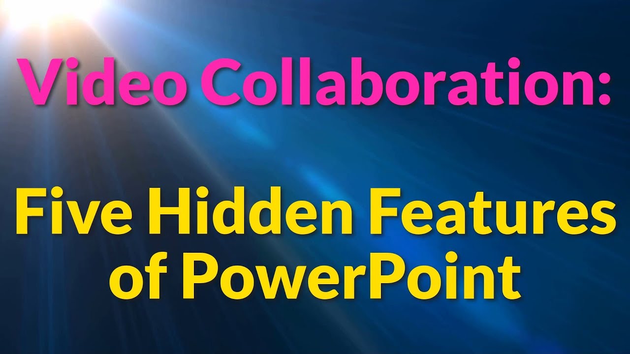 Five Hidden Features of PowerPoint Collaboration Video