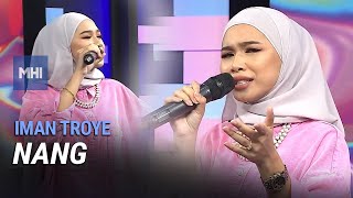 Iman Troye - Nang | MHI (17 November 2021)