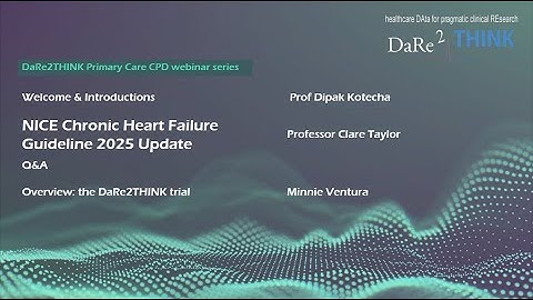 NICE Chronic Heart Failure Guideline 2025 Update - Prof Clare Taylor MBE - DaRe2THINK Webinar