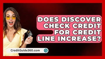 Does Discover Check Credit for Credit Line Increase? - CreditGuide360.com