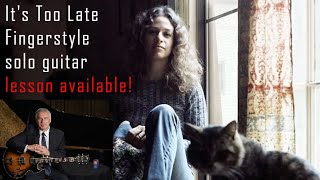 It's Too Late - Carole King - fingerstyle guitar - lesson available! chords