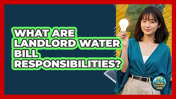 What Are Landlord Water Bill Responsibilities?