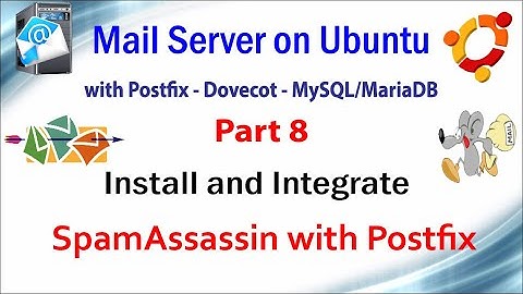 Mail Server with Postfix Dovecot MariaDB - Part 8 - Install and Integrate SpamAssassin with Postfix