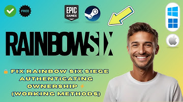How to Fix Rainbow Six Siege Authenticating Ownership (2025 Guide)