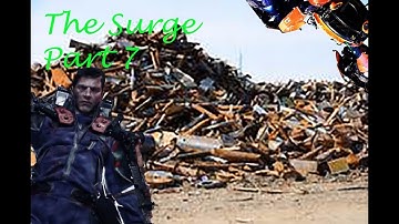 Meet The Firebug! The Surge Part 7