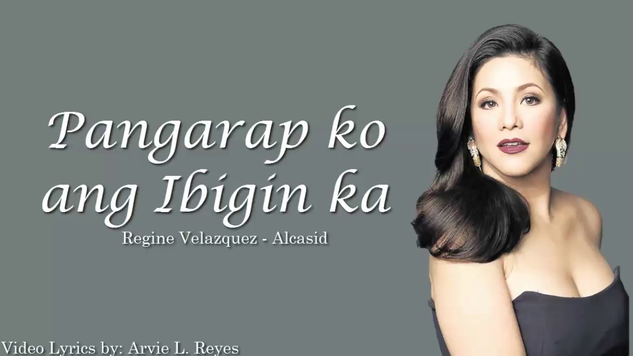 Pangarap ko ang ibigin ka Lyrics by Regine Velasquez - YouTube