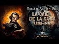 Edgar Allan Poe - La Caída de la Casa Usher (Audiolibro de terror y misterio en Español)