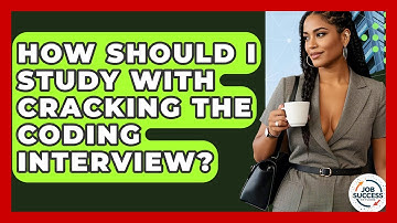 How Should I Study With Cracking The Coding Interview? - Job Success Network