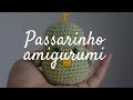 Passarinho amigurumi