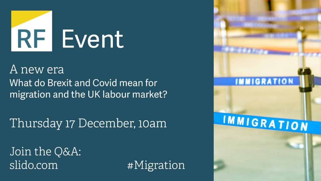 A new era:  What do Brexit and Covid mean for migration and the UK labour market?
