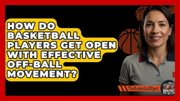 How Do Basketball Players Get Open With Effective Off-ball Movement? - The Basketball Xpert