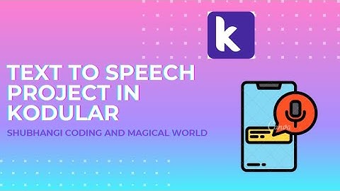 Text To Speech Project In Kodular | Shubhangi coding and magical world