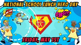 National School Lunch Hero Day May 1st 2026 Wealth