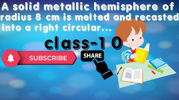 A solid metallic hemisphere of radius 8 cm is melted and recasted into a right circular cone of bas