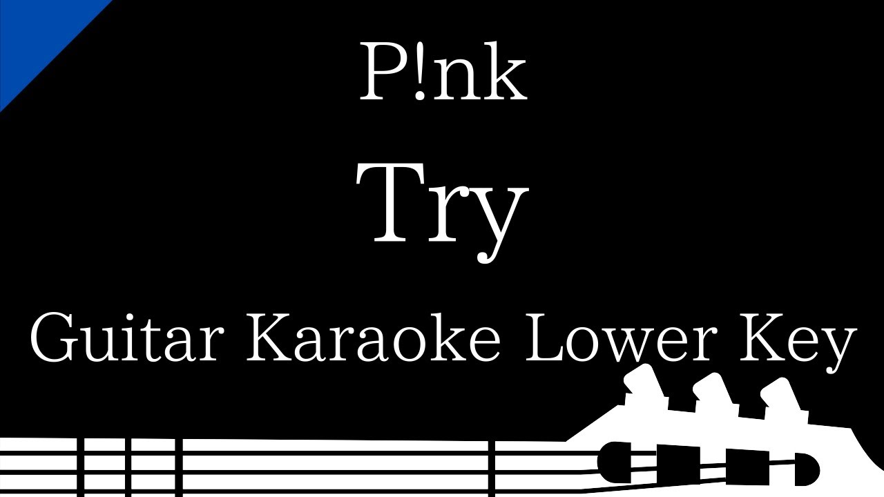 【Guitar Karaoke Instrumental】Try / P!nk【Lower Key】 YouTube