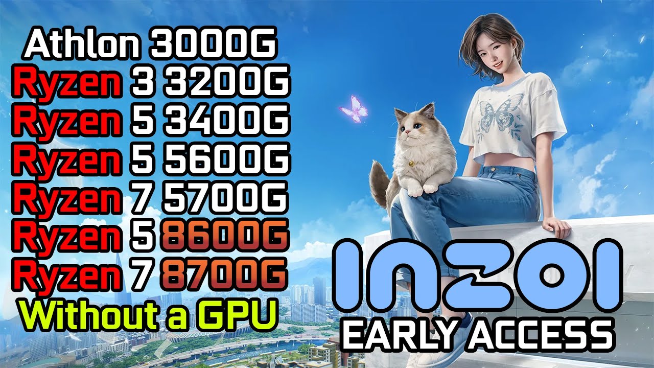 inZOI - Ryzen 3 3200G - Ryzen 5 3400G - Ryzen 5 5600G - Ryzen 5