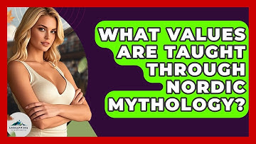 What Values Are Taught Through Nordic Mythology? - Unmapping Scandinavia