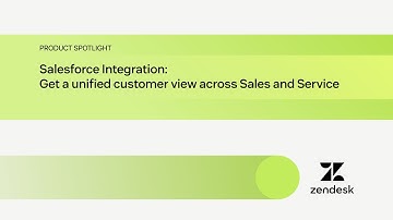 Salesforce Integration: Get a unified view across Sales and Service | Zendesk Product Spotlight
