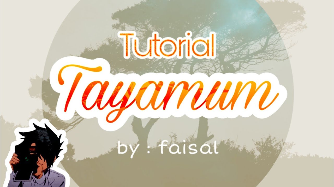 Tutorial Tayamum by : Faisal 