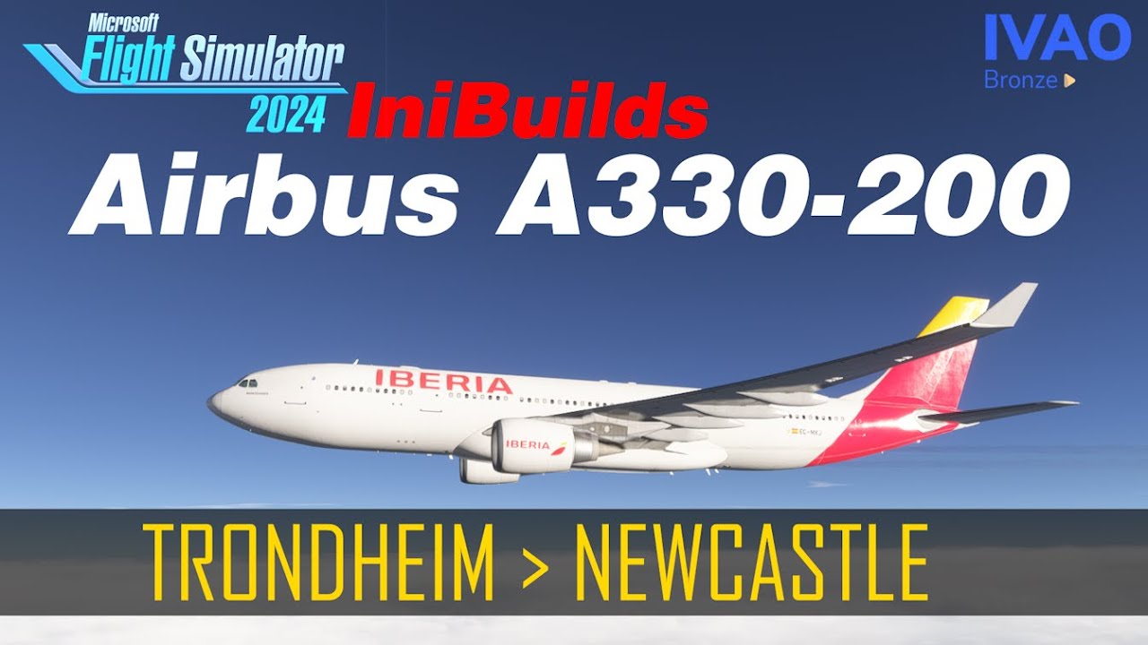 Flight Simulator 2024 IniBuilds Airbus A330-200 Flight: 🇳🇴 Trondheim 🇬🇧 ...