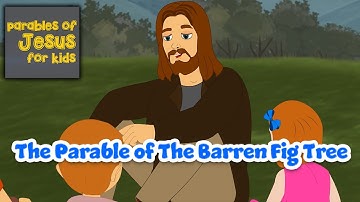 The Parable of The Barren Fig Tree - Parables of Jesus for Kids! (Episode 17)