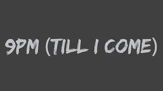 ATB - 9PM (Till I Come) (Lyrics)